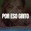 Por Eso Grito (feat. Lost Sky & Unknown Brain) - Sair Pérez&Lost Sky&Unknown Brain