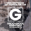 Get Down In The Car (Bass House Dub Mix) - Mike Westwood