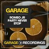 Party Never Stop (Dub Mix) - Romeo Jr