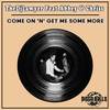 Come On 'N' Get Me Some More (Disco Mix) - TheDjLawyer&Abbey&Chriss