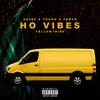 Ho Vibes(feat. Desef, Young & Frmsn) (Explicit) - Yellow Tribe&Desef&Frmsn&Young