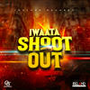 Shoot Out (Explicit) - IWaata&Ireland Boss