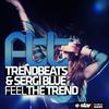 Feel the Trend - TrendBeats&Sergi Blue