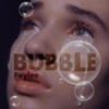 Bubble - faylee&CashB&RtW&P4TTY