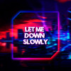 Let Me Down Slowly - Starix&itsAirLow