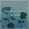 Conversations in the Dark - José Ángel Fernández