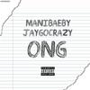 ONG (Explicit) - JayGoCrazy&Manibaeby