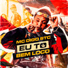 Eu to bem loco (Explicit) - Mc Digo STC&Dj Biel Bolado