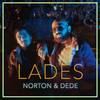 Lades (Explicit) - Norton&Dede
