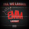 Till We Landed (feat. Lamont) (Explicit) - Erie Mine Mob&Lamont