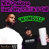 MY MOVES (feat. Dirty R.A.Y & B Chill) - OneDeep&Dirty R.A.Y&B Chill