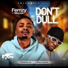 Don't Dull - Femzy&Mayzee