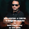 VOU VOLTAR A CURTIR O BAILE NO MORRO VS QUER FUDER COM OS SEM AMOR (Explicit) - dj thebest&MC GRINGO 22