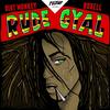 Rude Gyal - Ruxell&Dirt Monkey