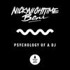 Psychology of a DJ - Nicky Night Time&Beni