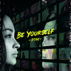 Be Yourself - PTM&Kupka