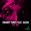 Fix Me - Swanky Tunes&RAIGN
