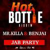 Jab Party (Hot Bottle Riddim) (Hot Bottle Riddim) - Mr. Killa&Benjai