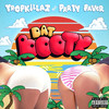 Dat Booty - Tropkillaz&Party Favor