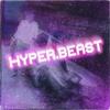 HYPER BEAST (Explicit) - Xantana