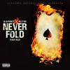 Never Fold (Explicit) - Da Alphabets&Nelly Boe&Flyguy Beezy