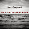 While Monsters Rage (Sam Gallagher Remix) - Barry Coupland&Sam Gallagher