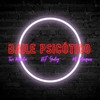 BAILE PSICÓTICO (Explicit) - DJ GUDOG&Two Maloka&Mc Maiquin