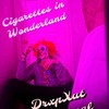 Cigaretts In Wonderland (feat. Lil Rascal) (Explicit) - DrxpXut&Lil Rascal