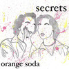 Secrets (Explicit) - orange soda