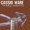 It's Getting Hot In Here (Original) - Cassio Ware