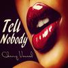 Tell Nobody (Explicit) - CKenz Voucal