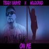 On Me - Teddy Gramz&WILDCARD