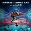 La La Land (Original Mix) - X-Noize&Space Cat