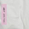 I Will StAY - Joy