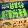 Big Fish (Original Mix) - Lazy Rich