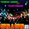 Gota A Gota (Original Mix) - Marcus Lanzer&Felipe Romero