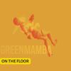 On The Floor (Radio Edit) - Greenmamba