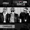 Caminaré[feat. Eddy K] (Official Remix) - Chapa C&Eddy K