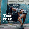 Turn It Up - DJ Oneshot&Ce'Cile