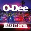 Shake It Down (Extended Mix) - O-Dee