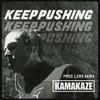 Keep Pushing (Explicit) - Matthew Robinson&Kamakaze&Lord Akira