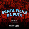 Senta Filha da Puta (Explicit) - MC Godoy&DJ Nino Bala&Carlos Alberto Feitoza de Oliveira&Jose Edson dos Santos