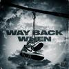 Way Back When (Explicit) - Mark Ant