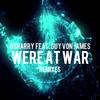 Were At War (Gcmn Edit Remix) - BSharry&Guy Von James