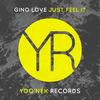 Just Feel It (Original Mix) - Gino Love