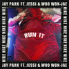 RUN IT (Feat. 우원재 & 제시) (Prod. by GRAY) - 朴宰范 (Jay Park)&禹元材&제시