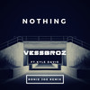 Nothing (Ronie Joe Remix) - Vessbroz&Kyle Davis&Ronie Joe&Armia Hosseinalipour&Arsham HosseinaliPour