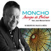 Sinceramente Tuyo(feat. Joan Manuel Serrat)[En Directo] - Moncho&Joan Manuel Serrat
