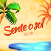 Sente o Sol - Ah Mendiz&TROPA DA LELIS&Dj Lello&Mc Nicky