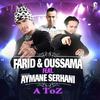 A toz (Radio Edit) - Farid & Oussama&Aymane Serhani